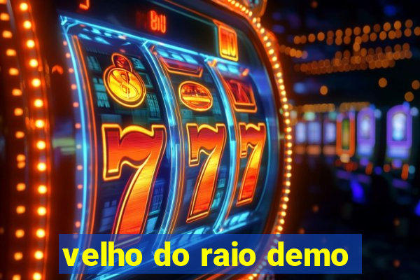 velho do raio demo